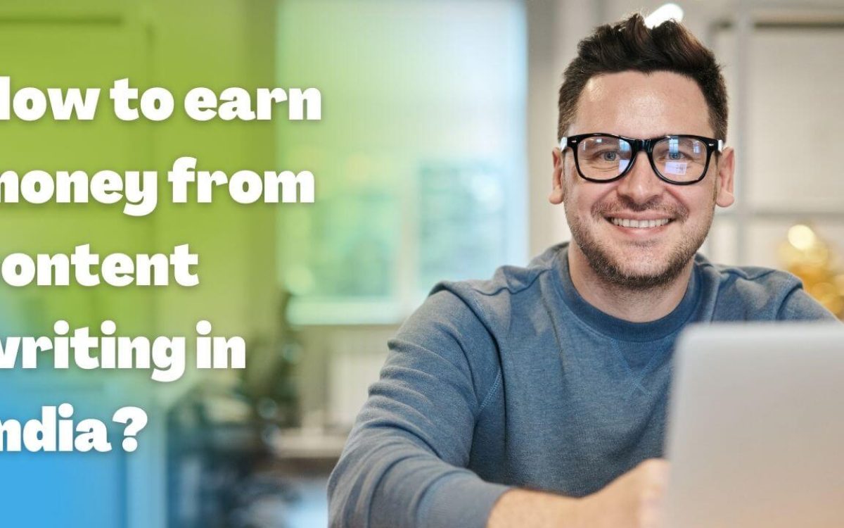 How to earn money from content writing in India?